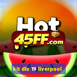 kit dls 19 liverpool